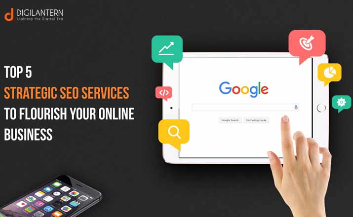 Top 5 Strategic SEO Services to Flourish Your Online Business